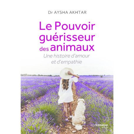 Le Pouvoir guérisseur des animaux - Une histoire d'amour et d'empathie