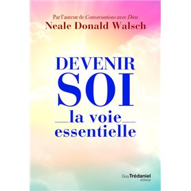 Devenir soi - La voie essentielle