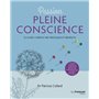 Passion Pleine conscience - Le Guide complet des pratiques et bienfaits