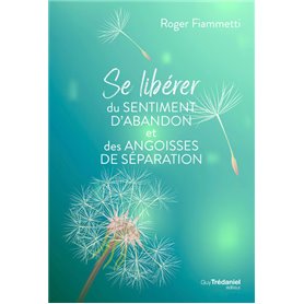 Se libérer du sentiment d'abandon et des angoisses de séparation