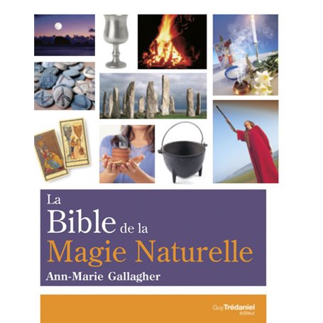 La bible de la magie naturelle - Wicca et anciennes traditions