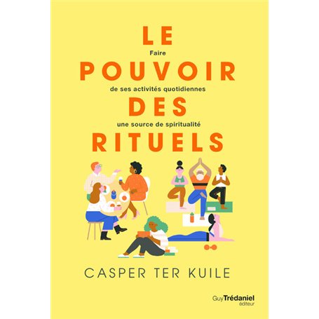 Le pouvoir des rituels