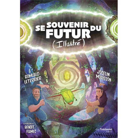 Se souvenir du futur (Illustré) - Guider son avenir grâce aux synchronicités