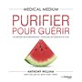 Medical Medium Purifier pour guérir