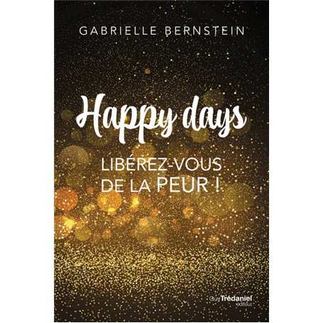 Happy Days - Libérez-vous de la peur !