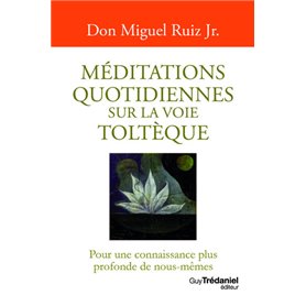 Méditations quotidiennes sur la voie toltèque