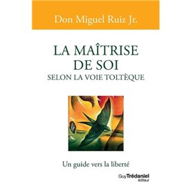 La maîtrise de soi selon la voie toltèque