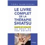 Le livre complet de la thérapie shiatsu - Santé et vitalité au bout de vos doigts