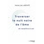 Traverser la nuit noire de l'âme et renaître à soi