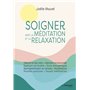 Soigner avec la méditation et la relaxation