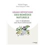 Grand répertoire des remèdes naturels - Les 75 remèdes les plus efficaces