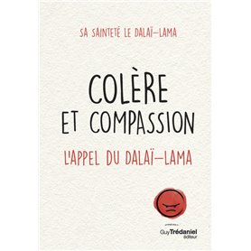 Colère et compassion - L'appel du Dalaï-Lama