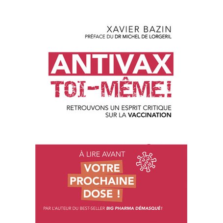 Antivax toi-même ! - Retrouvons un esprit critique sur la vaccination