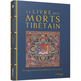 Le livre des morts tibétain - Enseignements bouddhistes sur la mort