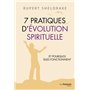 7 Pratiques d'évolution spirituelle - Et pourquoi elles fonctionnent