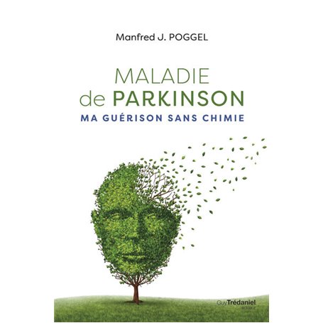 Maladie de Parkinson - ma guérison sans chimie