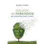 Maladie de Parkinson - ma guérison sans chimie