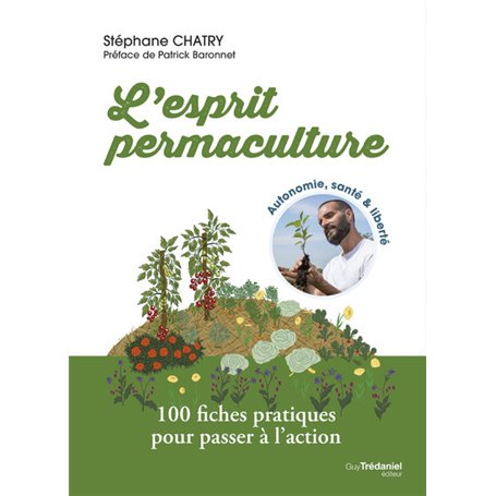 L'esprit permaculture - 100 fiches pratiques pour passer à l'action
