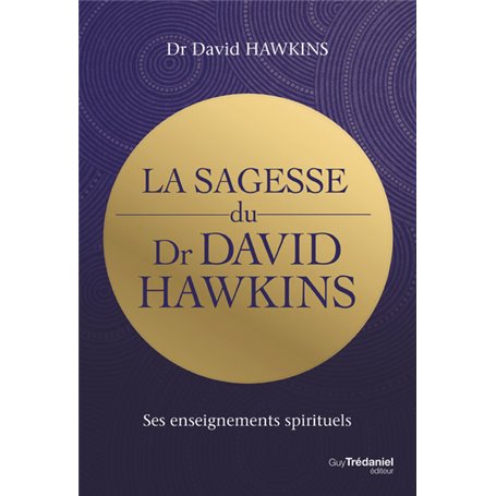 La sagesse du Dr David R. Hawkins - Ses enseignements spirituels