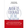 Avoir le courage d'être heureux