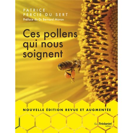 Ces pollens qui nous soignent - Nouvelle édition