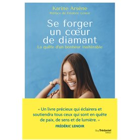 Se forger un coeur de diamant - La quête d'un bonheur inaltérable