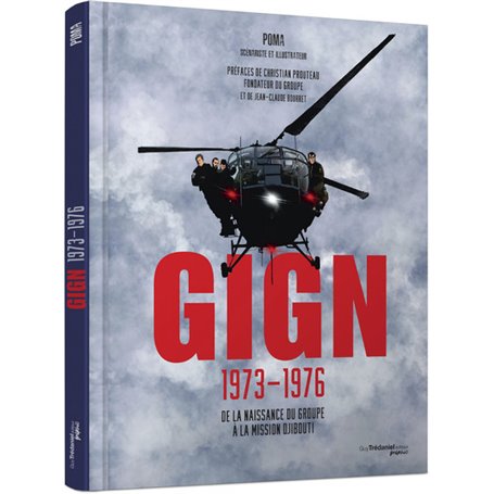 GIGN 1973-1976 - De la naissance du groupe à la mission Djibouti