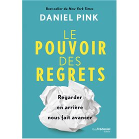 Le pouvoir des regrets - Regarder en arrière nous fait avancer