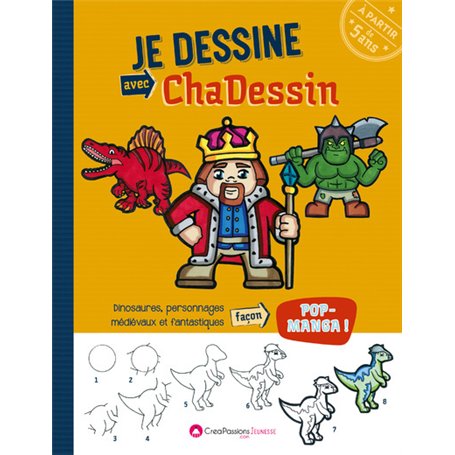 Je dessine avec Chadessin : Dinosaures, personnages médiévaux et fantastiques