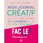 Mon journal créatif - Un livre pour tout savoir pratique et accessible à tous