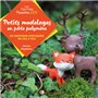 Petits modelages en pâte polymère