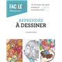 Apprendre à dessiner - Un livre pour tout savoir, pratique et accessible à tous