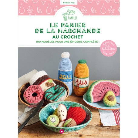 Le panier de la marchande au crochet : nouvelle édition enrichie