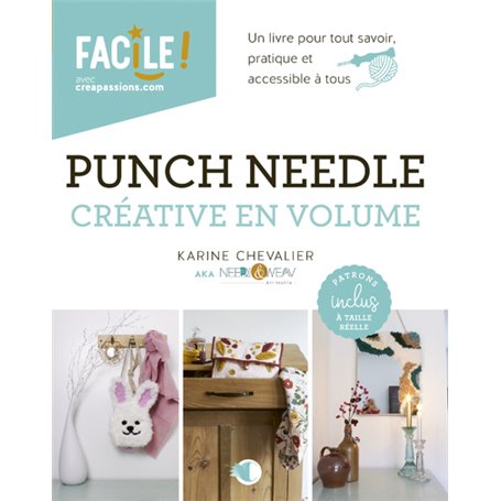 Punch needle créative en volume - Un livre pour tout savoir, pratique et accessible à tous