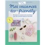 Mes vacances éco-friendly - 20 projets de couture et de cosmétique pour des vacances saines et au na