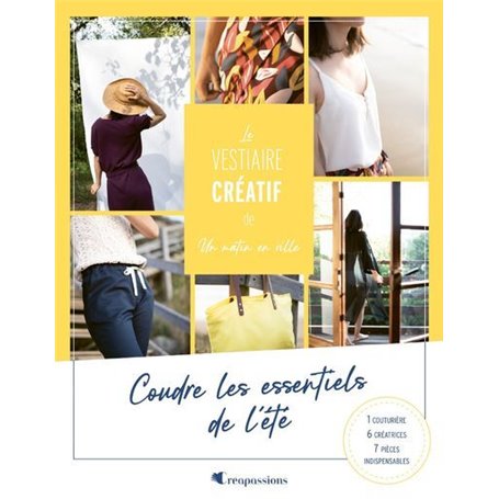 Le vestiaire créatif de Un matin en ville - Coudre les essentiels de l'été