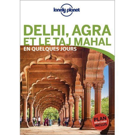 Delhi, Agra et le Taj Mahal en quelques jours 1ed