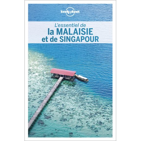 L'essentiel de la Malaisie et de Singapour 2ed