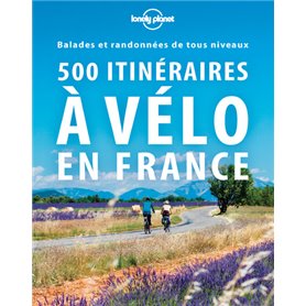500 itinéraires à vélo en France 2ed
