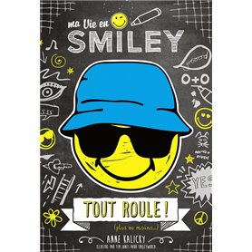 Ma Vie en Smiley - tome 5 Tout roule ! (plus ou momoins)