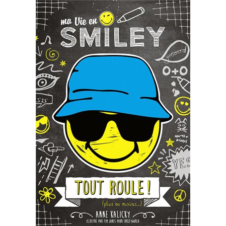 Ma Vie en Smiley - tome 5 Tout roule ! (plus ou momoins)