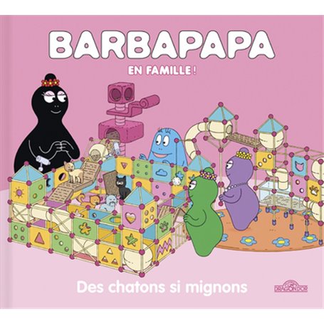 Barbapapa - Des chatons si mignons