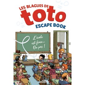 Les blagues de Toto - Escape book - L'école est finie... Ou pas !