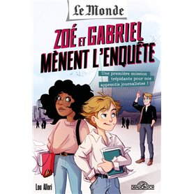 Le Monde - Zoé et Gabriel mènent l'enquête - Une première mission trépidante pour nos apprentis jour