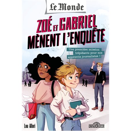 Le Monde - Zoé et Gabriel mènent l'enquête - Une première mission trépidante pour nos apprentis jour