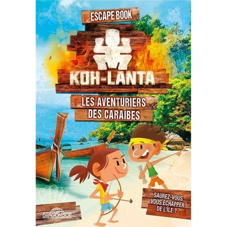 Koh-Lanta - Escape book - Les aventuriers des Caraïbes - Tome 4