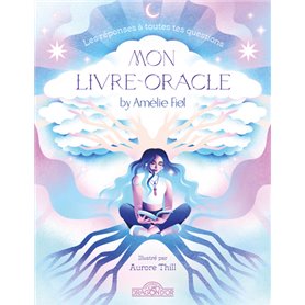 Amélie Fiol - Mon livre-oracle by Amélie Fiol