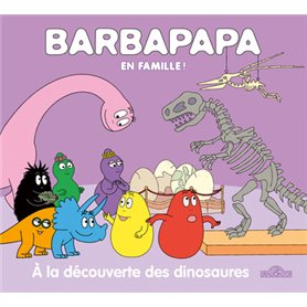 Barbapapa - Barbapapa en famille ! - À la découverte des dinosaures