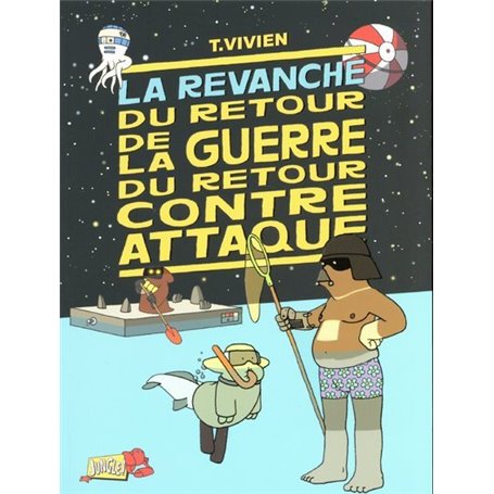 La guerre du retour contre attaque - tome 3 La revanche du retour de la guerre contre attaque