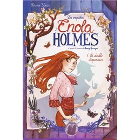 Les enquêtes d'Enola Holmes - Tome 1 La double disparition